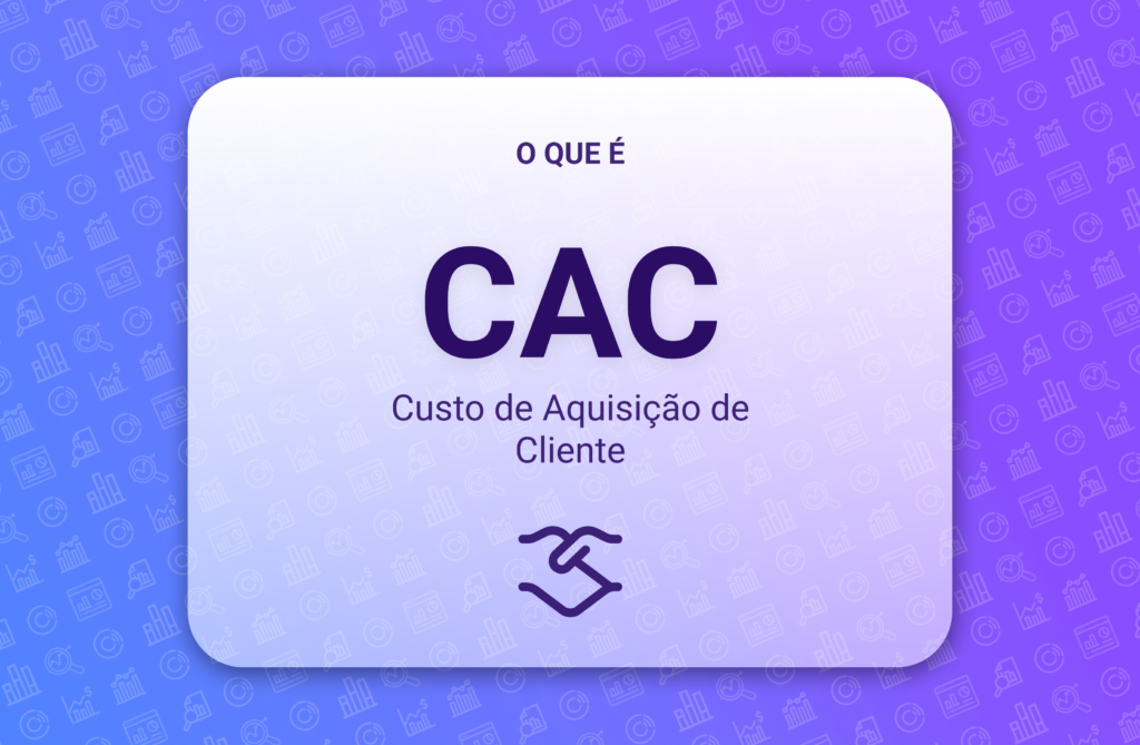 CAC - Custo de Aquisição por cliente