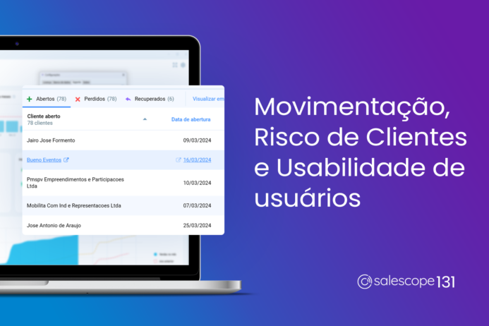 Movimentação, Risco de Clientes e Usabilidade de usuários [Salescope 131]