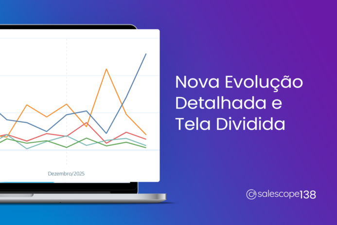 Nova Evolução Detalhada e Tela Dividida [Salescope 138]